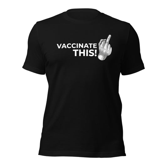 'Vaccinate This' T-Shirt | Unisex