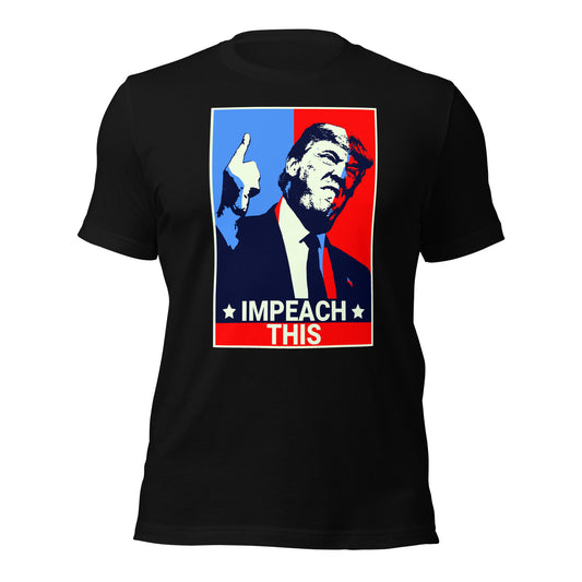 'Impeach This' T-Shirt | Unisex